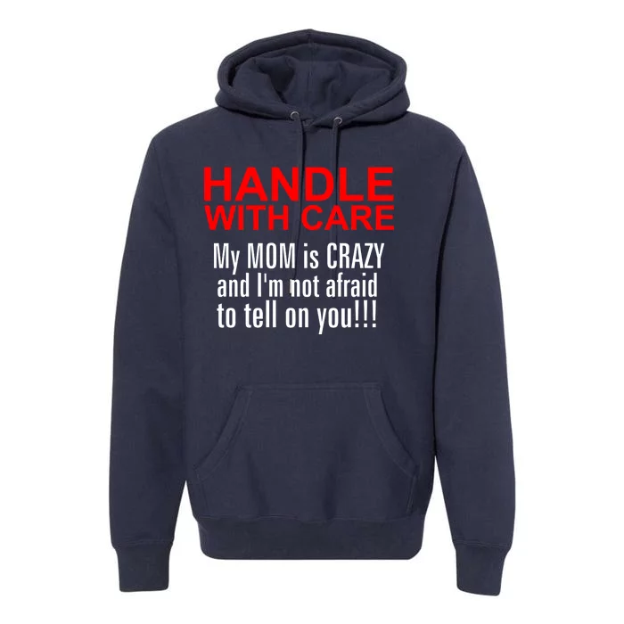 Crazy Mom - Handle With Care Funny Premium Hoodie