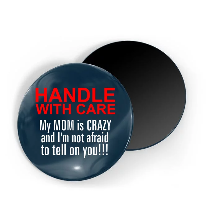 Crazy Mom - Handle With Care Funny Magnet