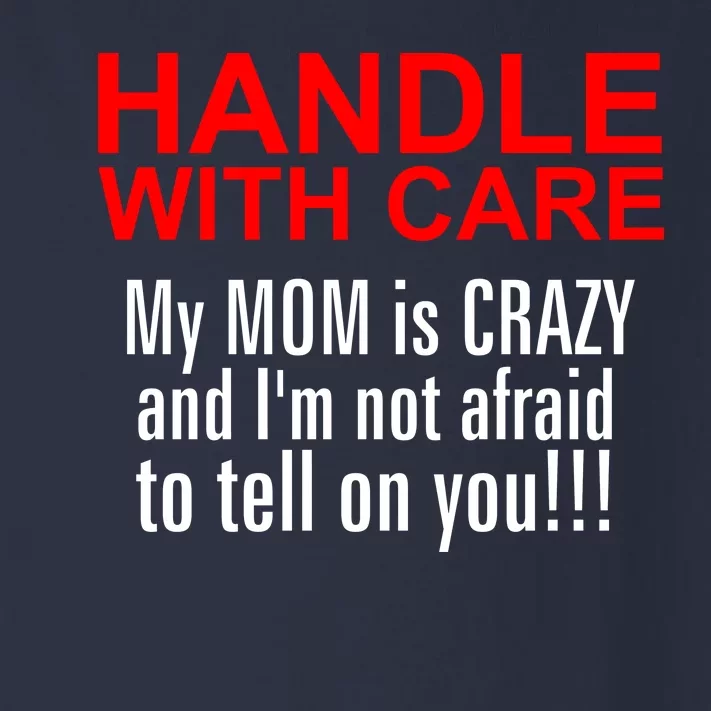 Crazy Mom - Handle With Care Funny Toddler Long Sleeve Shirt