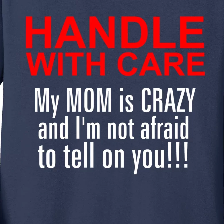 Crazy Mom - Handle With Care Funny Kids Long Sleeve Shirt