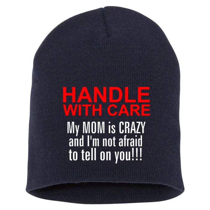 Crazy Mom - Handle With Care Funny Short Acrylic Beanie