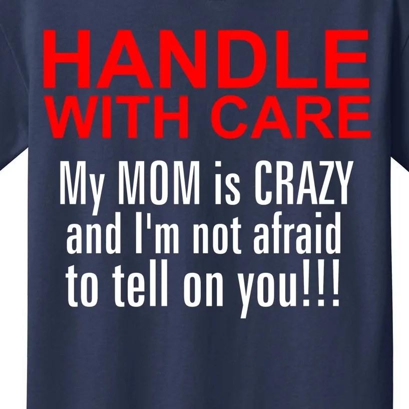 Crazy Mom - Handle With Care Funny Kids T-Shirt