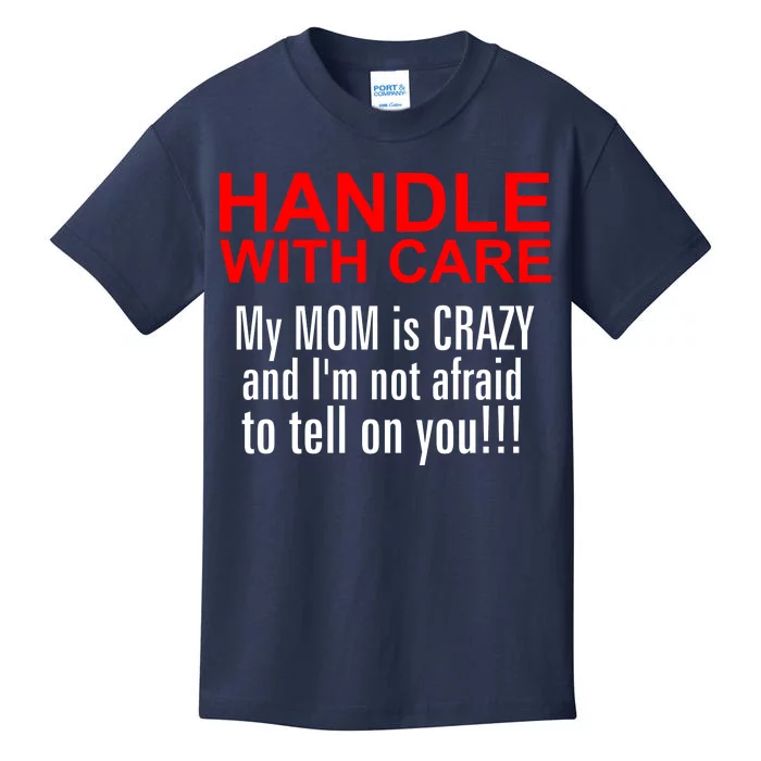 Crazy Mom - Handle With Care Funny Kids T-Shirt