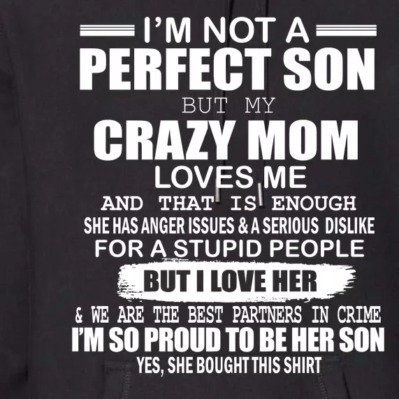 Crazy Mom And Perfect Son Funny Quote Premium Hoodie