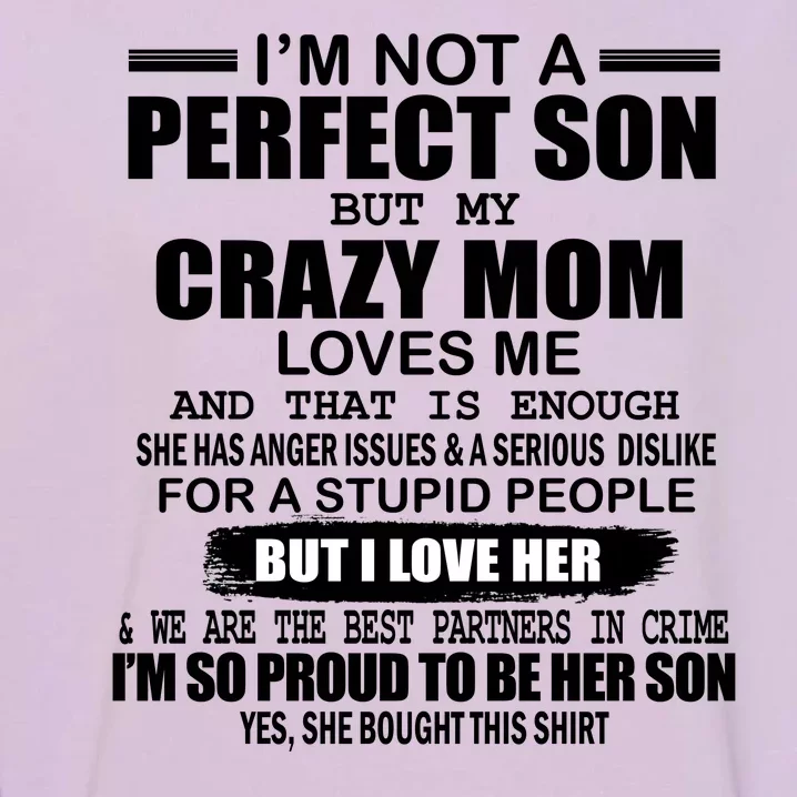 Crazy Mom And Perfect Son Funny Quote Garment-Dyed Sweatshirt