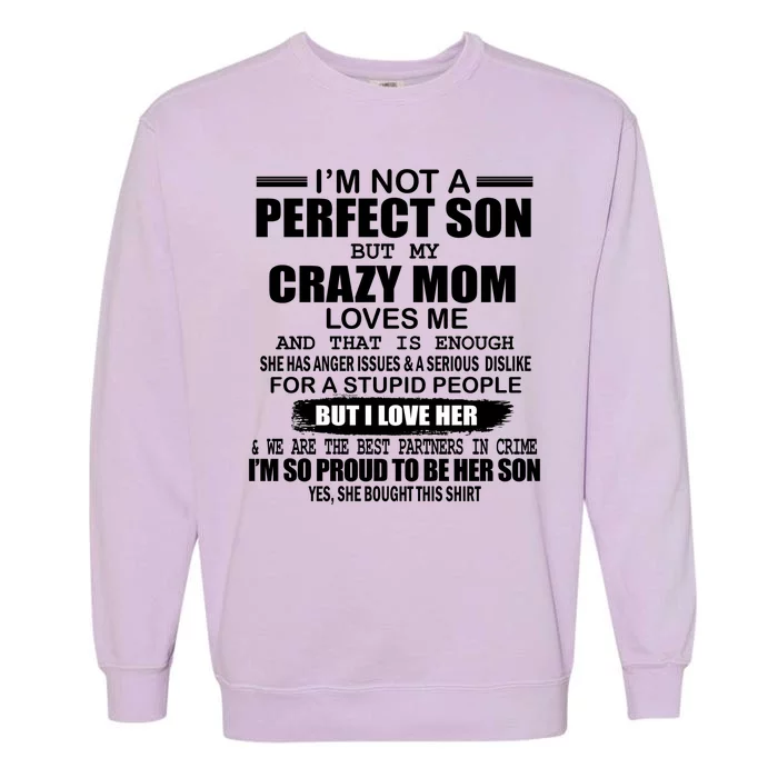 Crazy Mom And Perfect Son Funny Quote Garment-Dyed Sweatshirt