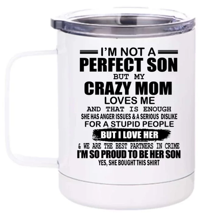 Crazy Mom And Perfect Son Funny Quote Front & Back 12oz Stainless Steel Tumbler Cup