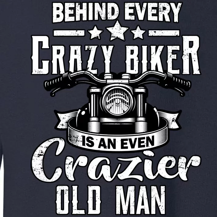 Crazy Old Biker Man Toddler Sweatshirt