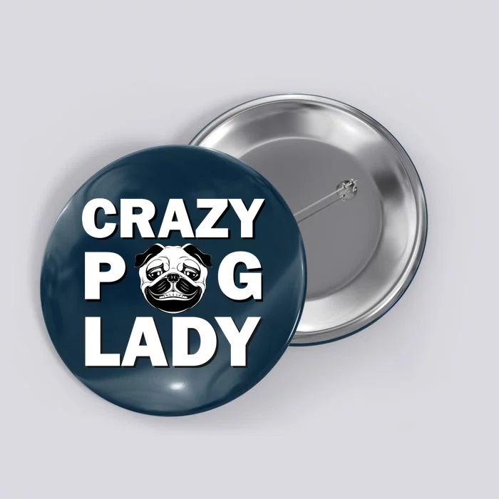 Crazy Pug Lady Button