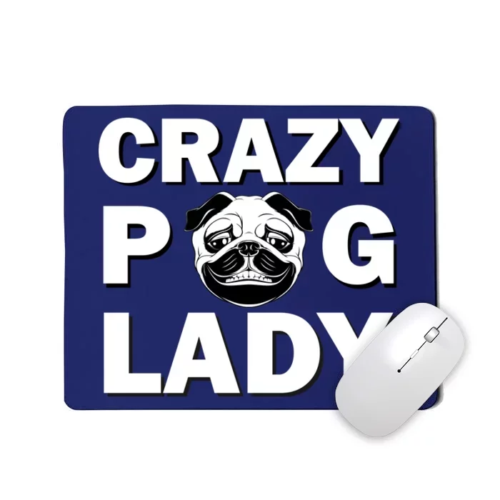 Crazy Pug Lady Mousepad