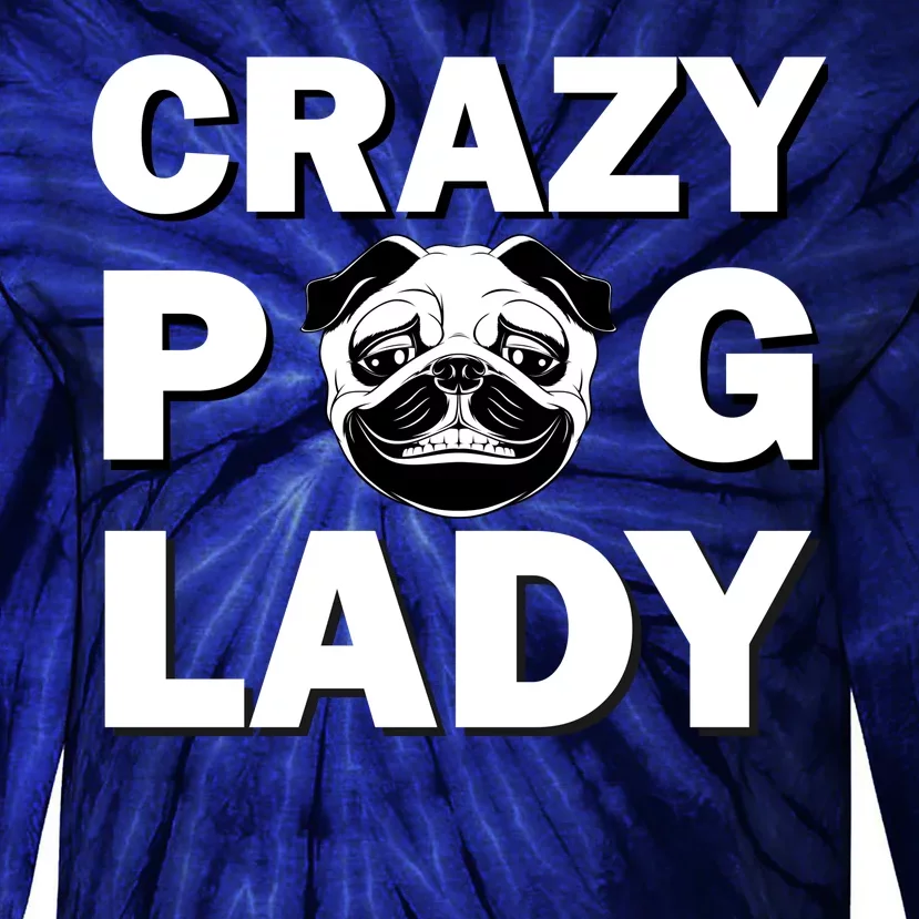 Crazy Pug Lady Tie-Dye Long Sleeve Shirt