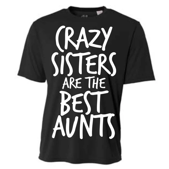 Crazy Sisters Are The Best Aunts Cooling Performance Crew T-Shirt