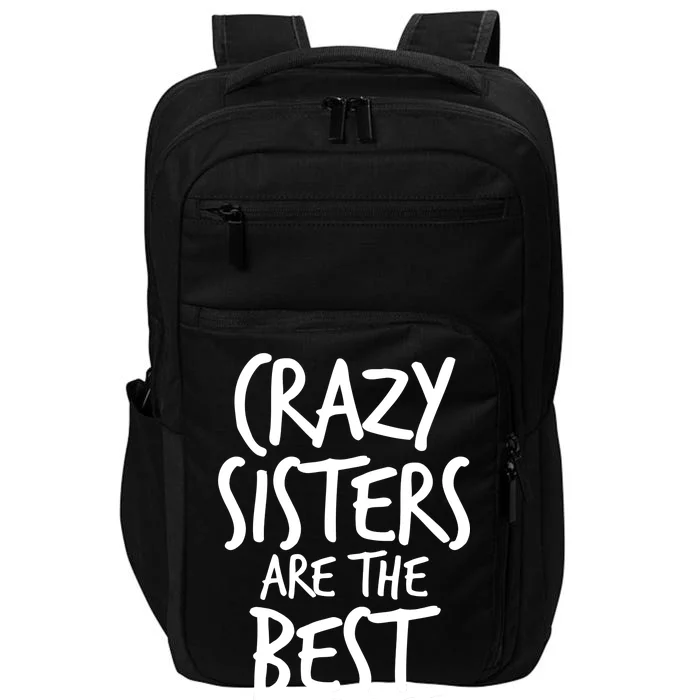 Crazy Sisters Are the Best Aunts Impact Tech Backpack