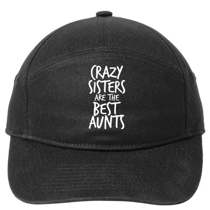 Crazy Sisters Are the Best Aunts 7-Panel Snapback Hat