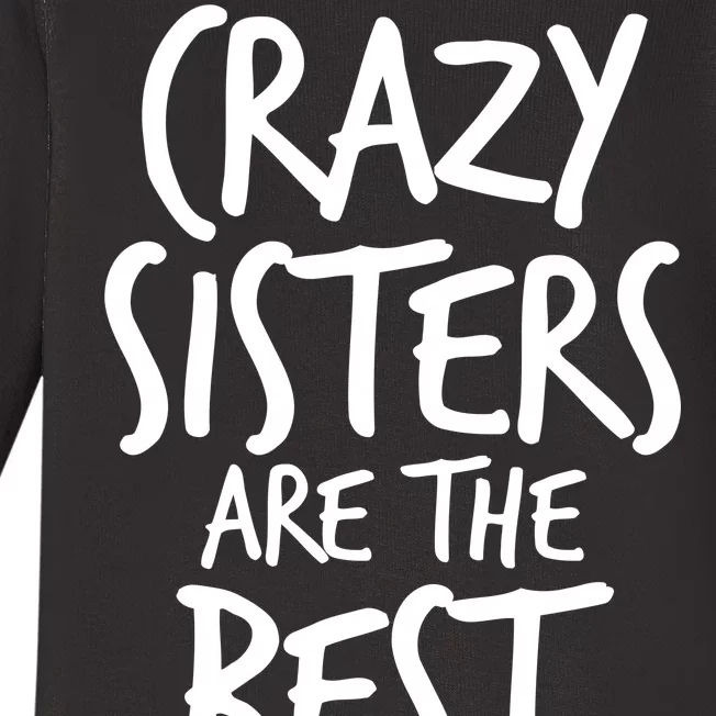 Crazy Sisters Are the Best Aunts Baby Long Sleeve Bodysuit