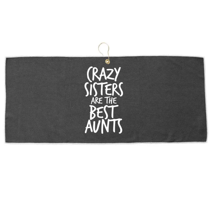 Crazy Sisters Are the Best Aunts Large Microfiber Waffle Golf Towel