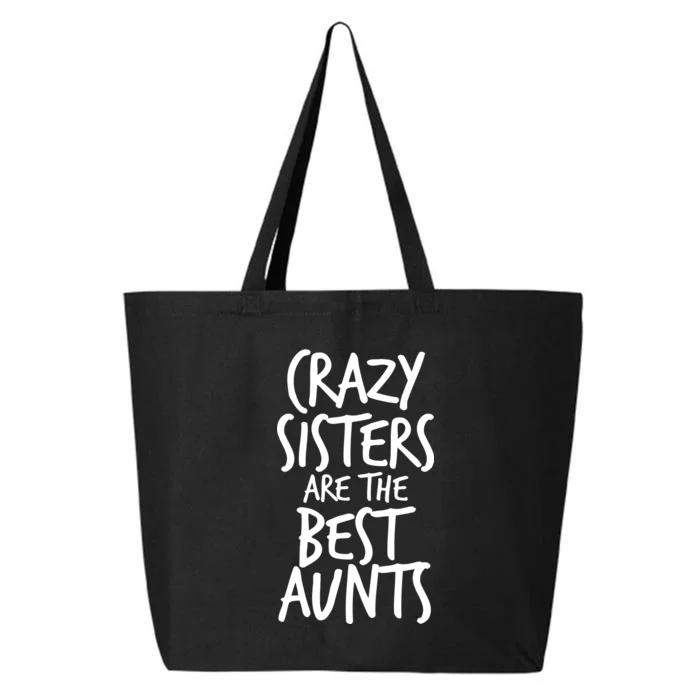 Crazy Sisters Are The Best Aunts 25L Jumbo Tote