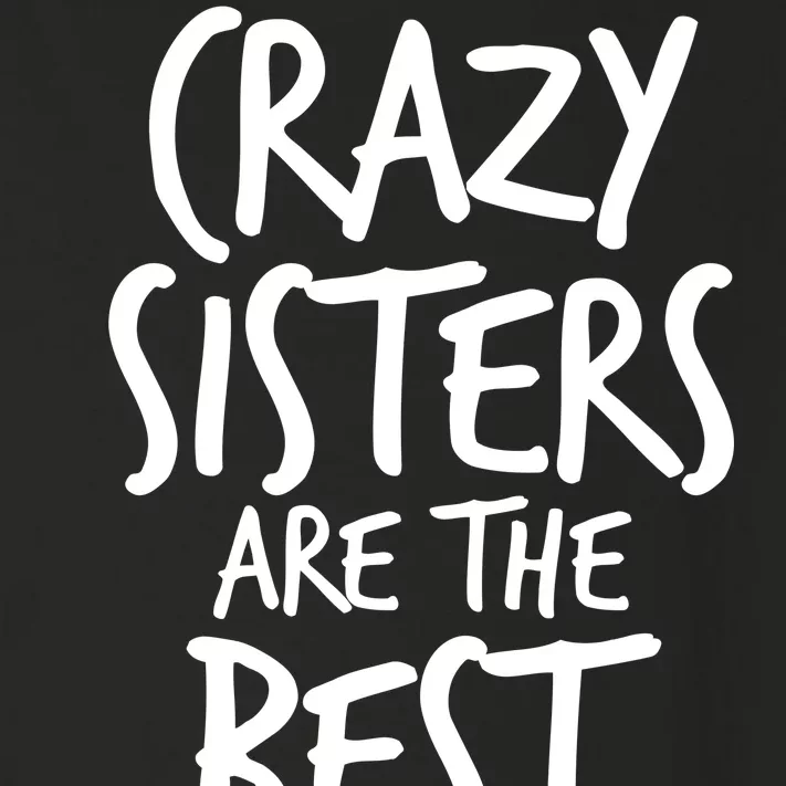 Crazy Sisters Are the Best Aunts Toddler Long Sleeve Shirt