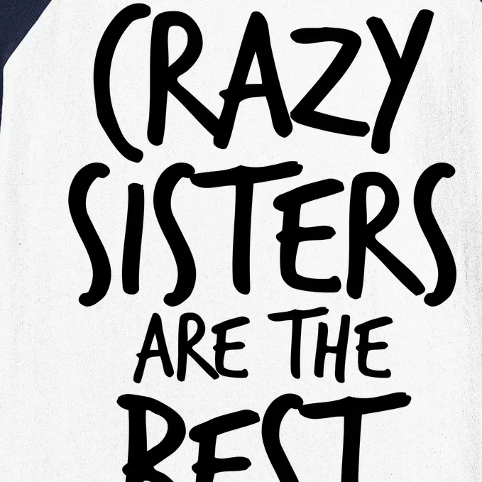 Crazy Sisters Are the Best Aunts Baseball Sleeve Shirt