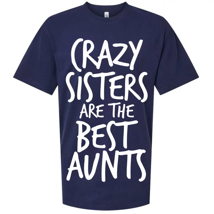 Crazy Sisters Are The Best Aunts Sueded Cloud Jersey T-Shirt