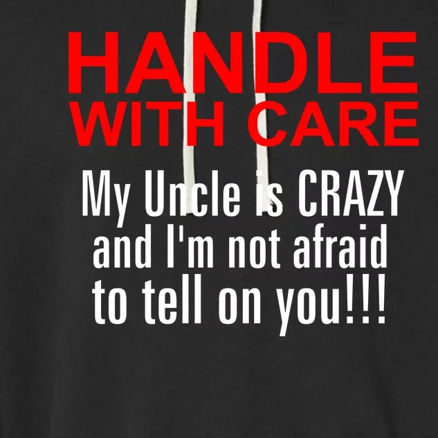 Crazy Uncle - Handle With Care Funny Garment-Dyed Fleece Hoodie