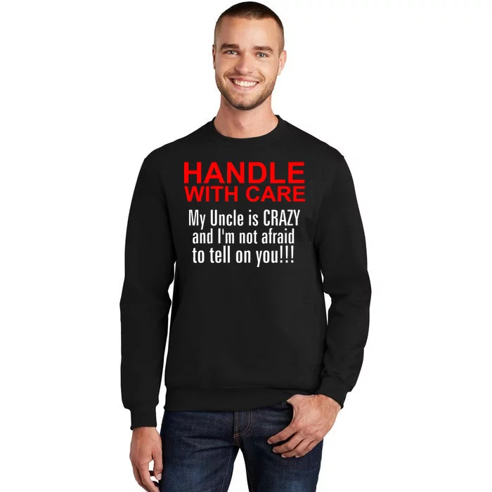 Crazy Uncle - Handle With Care Funny Sweatshirt