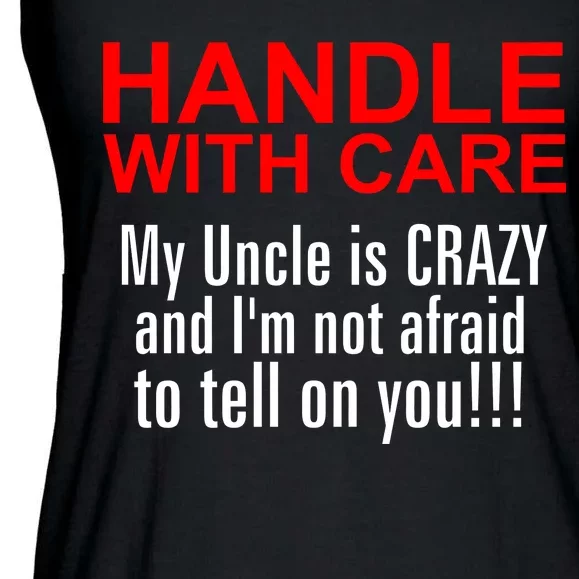 Crazy Uncle - Handle With Care Funny Ladies Essential Flowy Tank