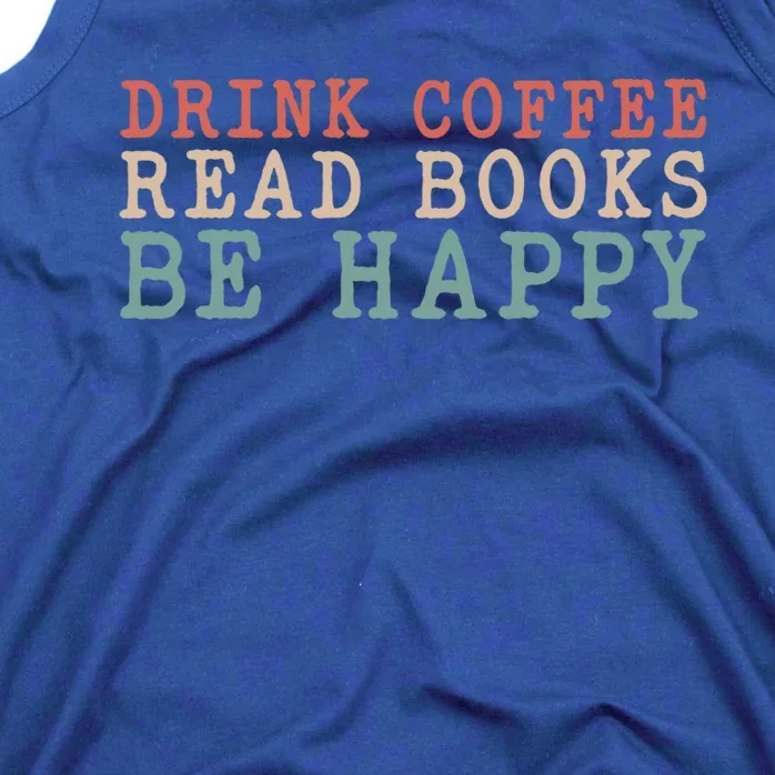 Coffee Read Books Be Happy Great Gift Tank Top