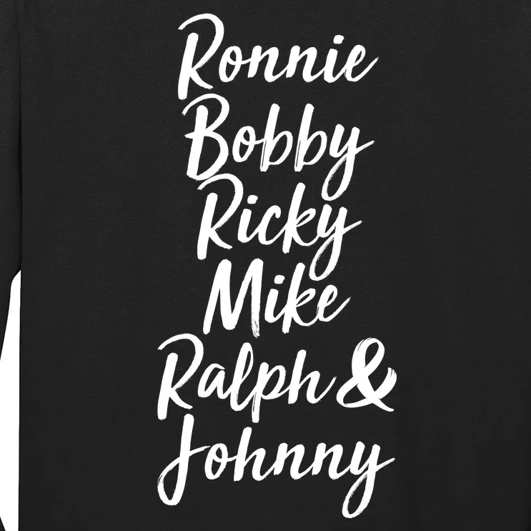 Cool Ronnie Bobby Ricky Mike Ralph And Johnny Long Sleeve Shirt