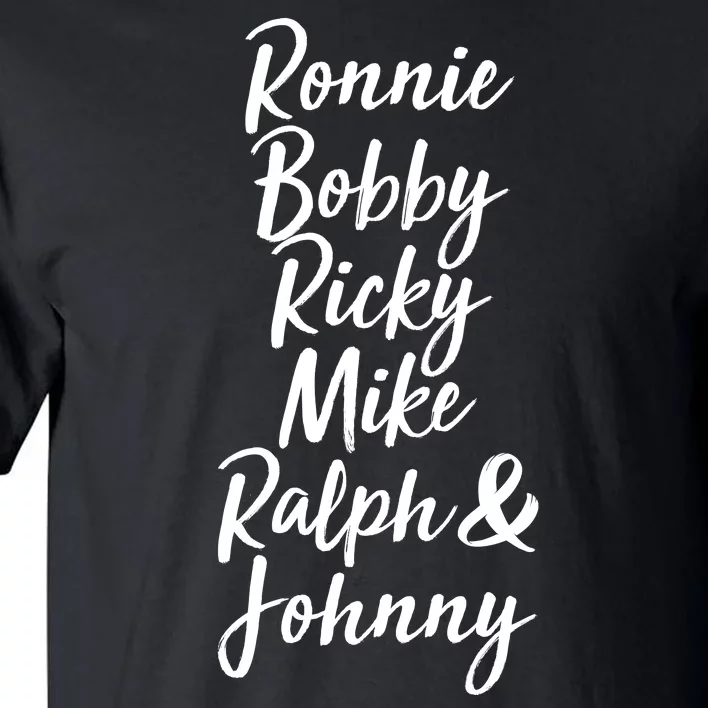 Cool Ronnie Bobby Ricky Mike Ralph And Johnny Tall T-Shirt