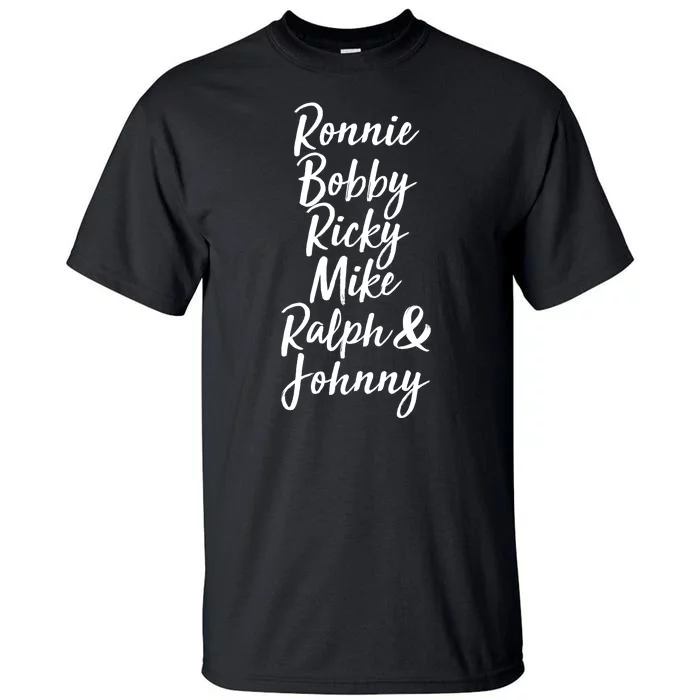 Cool Ronnie Bobby Ricky Mike Ralph And Johnny Tall T-Shirt