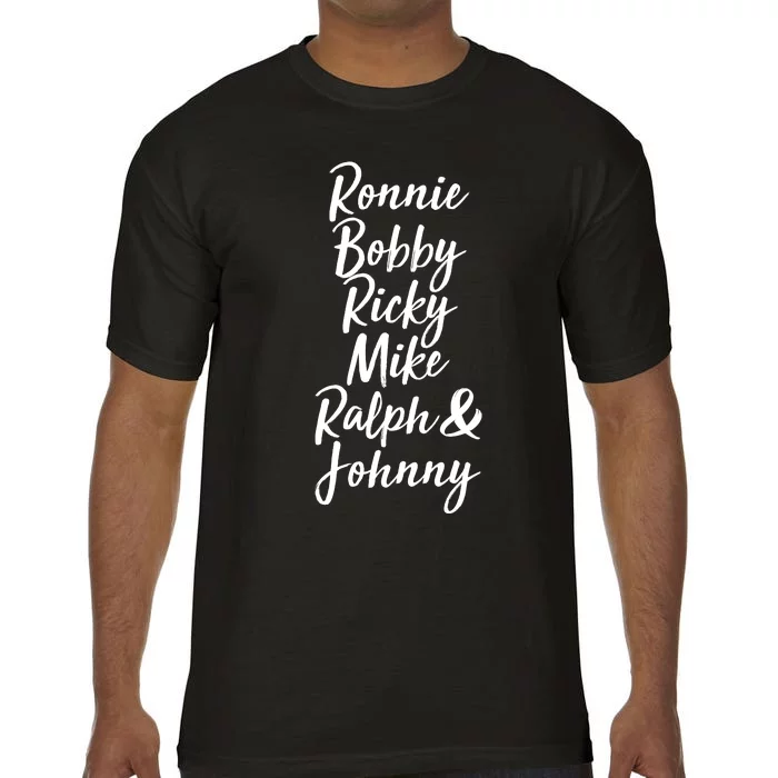 Cool Ronnie Bobby Ricky Mike Ralph And Johnny Comfort Colors T-Shirt