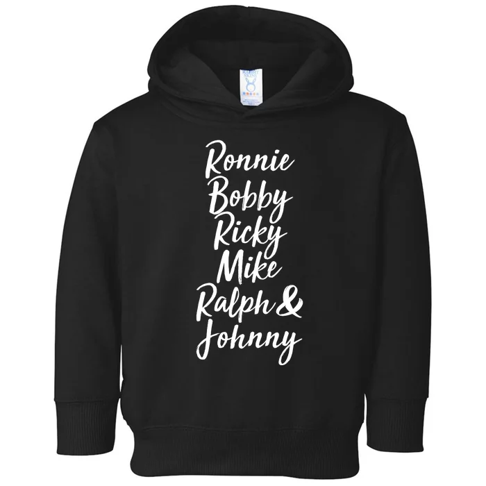 Cool Ronnie Bobby Ricky Mike Ralph And Johnny Toddler Hoodie