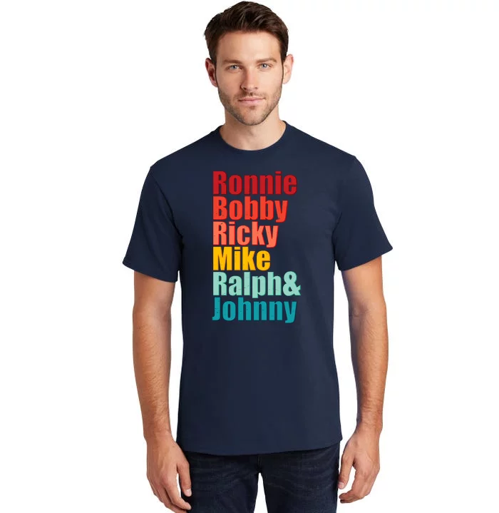 Cool Ronnie Bobby Ricky Mike Ralph And Johnny Tall T-Shirt