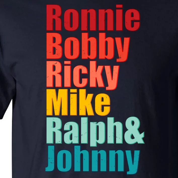 Cool Ronnie Bobby Ricky Mike Ralph And Johnny Tall T-Shirt