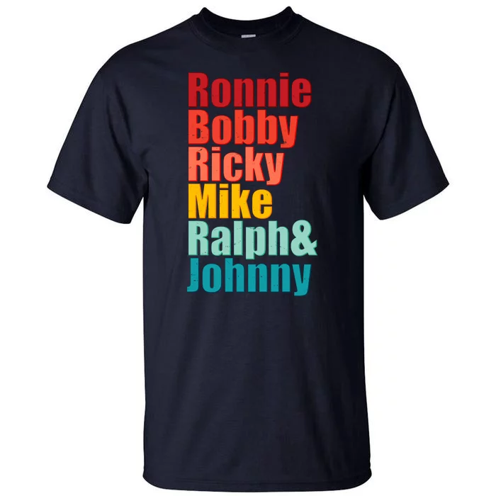 Cool Ronnie Bobby Ricky Mike Ralph And Johnny Tall T-Shirt