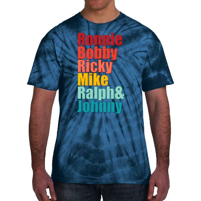 Cool Ronnie Bobby Ricky Mike Ralph And Johnny Tie-Dye T-Shirt