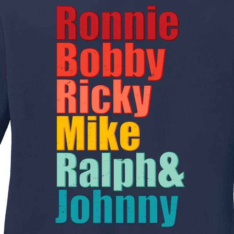 Cool Ronnie Bobby Ricky Mike Ralph And Johnny Ladies Long Sleeve Shirt