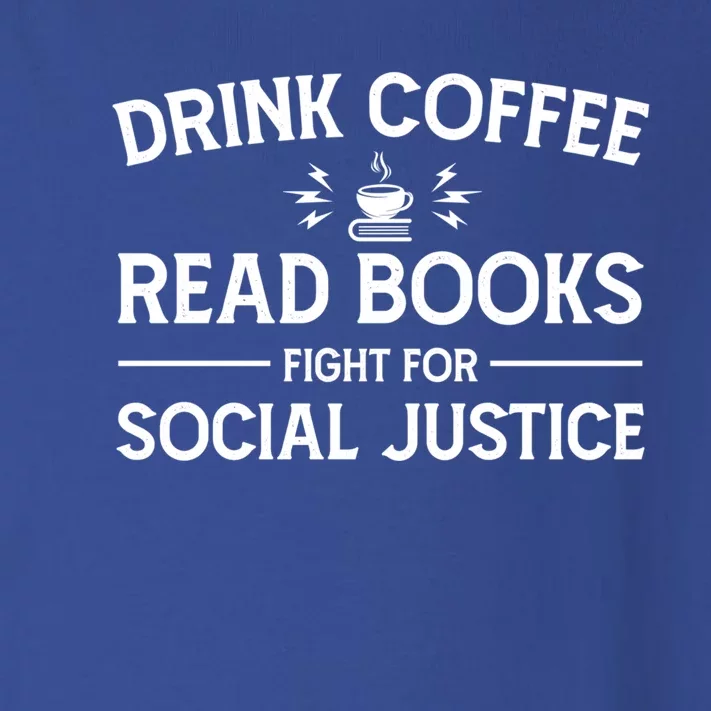 Coffee Read Books Fight For Social Justice Funny Gift Toddler Long Sleeve Shirt