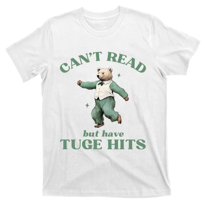 CanT Read But Have Tuge Hits T-Shirt