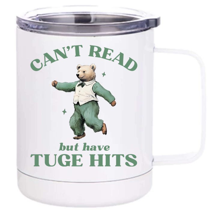 CanT Read But Have Tuge Hits Front & Back 12oz Stainless Steel Tumbler Cup