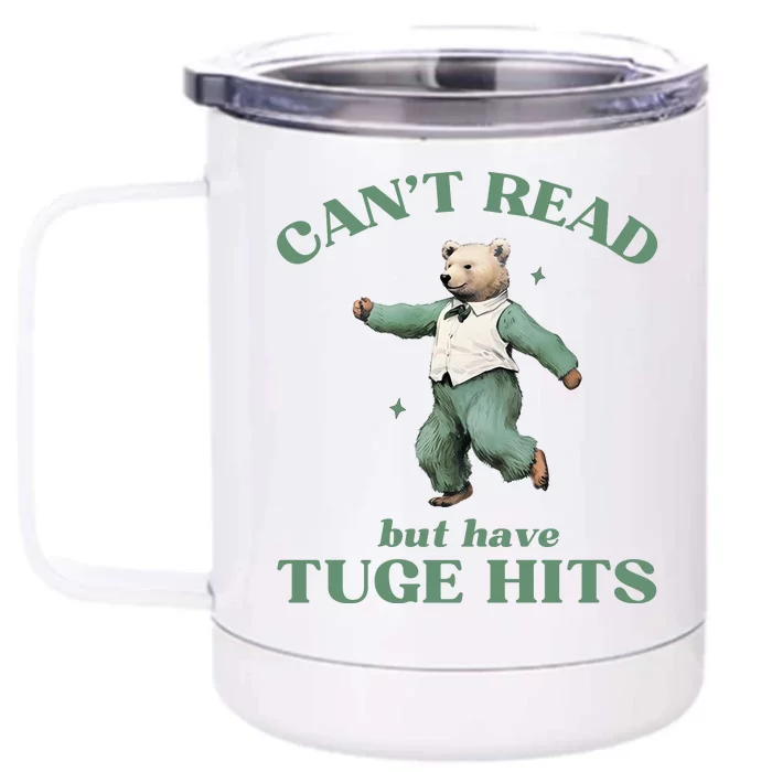 CanT Read But Have Tuge Hits Front & Back 12oz Stainless Steel Tumbler Cup