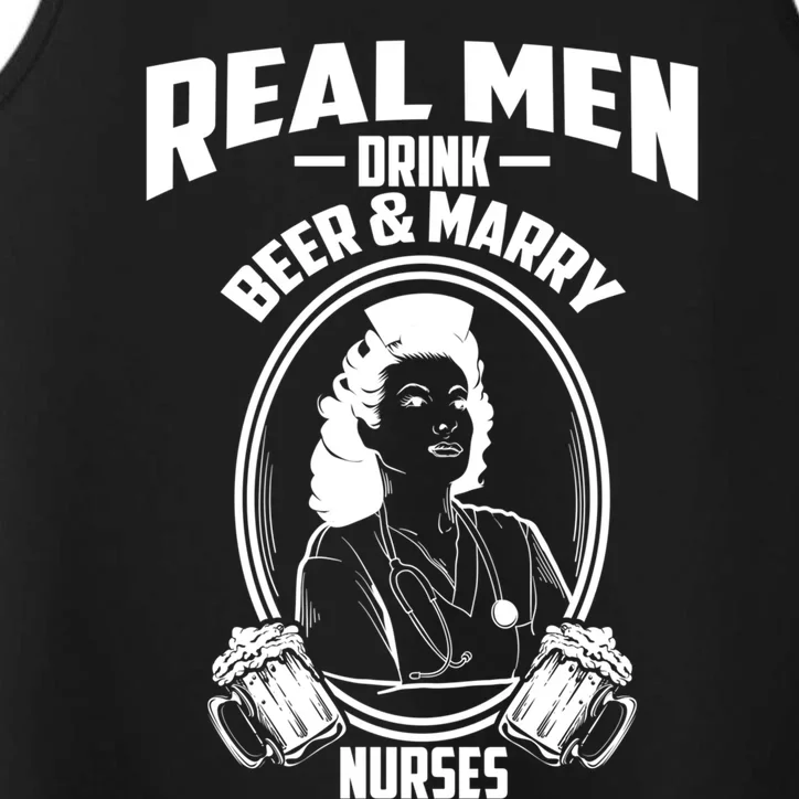 Cool Real Beer And Marry Nurses Funny Groom Gift Funny Gift Performance Tank