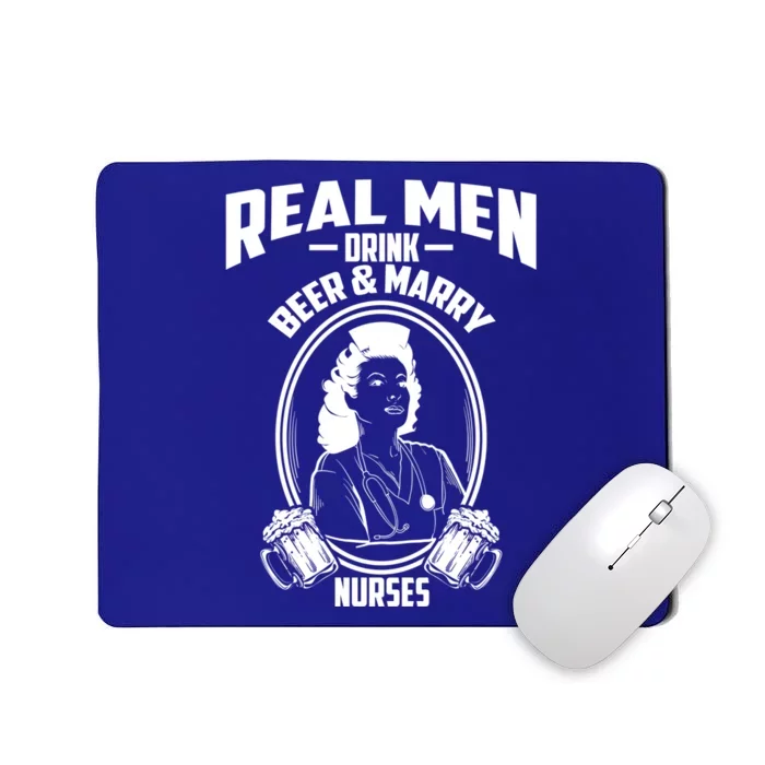 Cool Real Beer And Marry Nurses Funny Groom Gift Funny Gift Mousepad