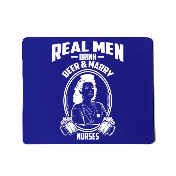 Cool Real Beer And Marry Nurses Funny Groom Gift Funny Gift Mousepad