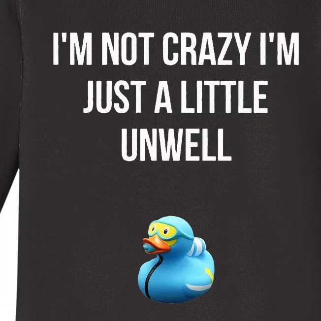 Crazy Retro Blue Duck I'M NOT CRAZY I'M JUST A LITTLE UNWELL Baby Long Sleeve Bodysuit