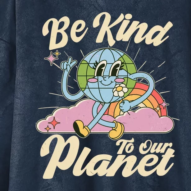 Cute Retro Be Kind To Our Planet Celebrate Earth Day Hooded Wearable Blanket