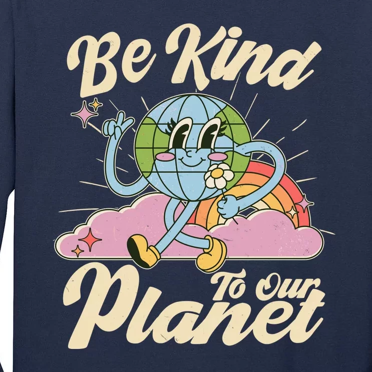 Cute Retro Be Kind To Our Planet Celebrate Earth Day Tall Long Sleeve T-Shirt