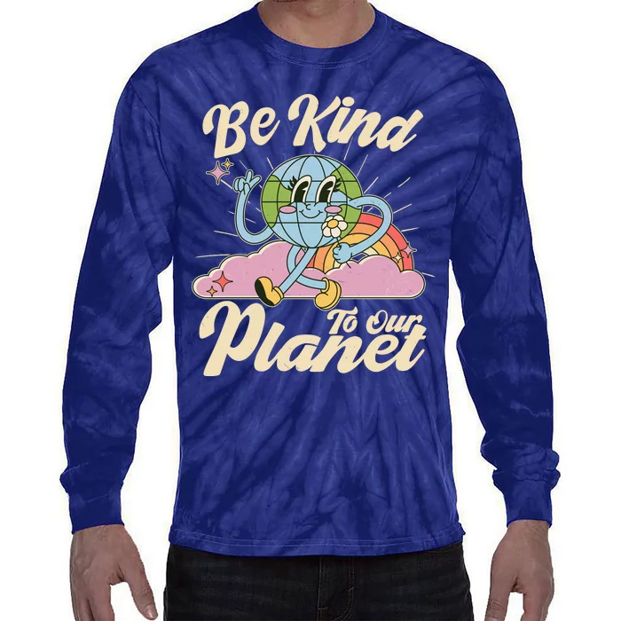 Cute Retro Be Kind To Our Planet Celebrate Earth Day Tie-Dye Long Sleeve Shirt