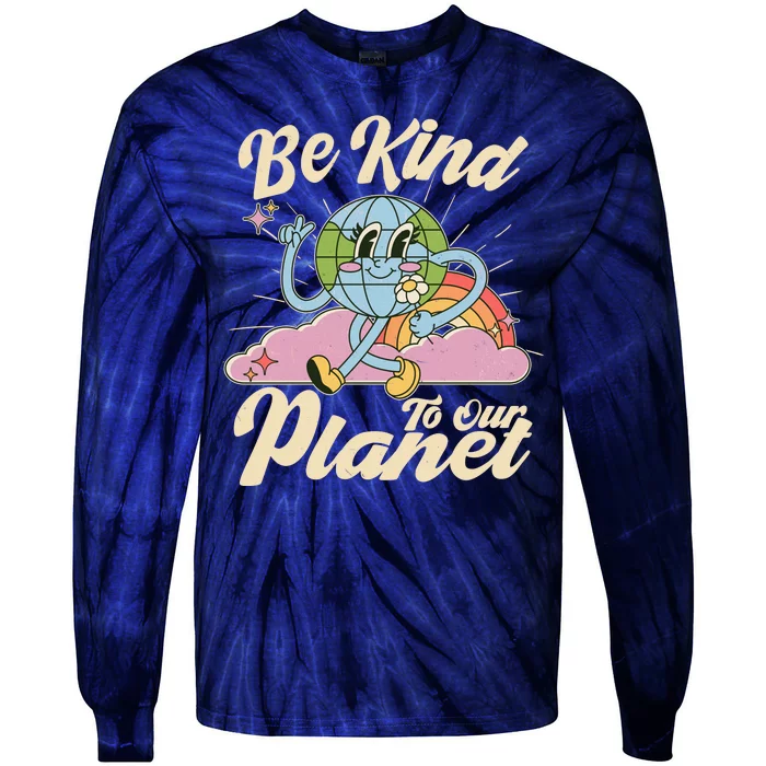 Cute Retro Be Kind To Our Planet Celebrate Earth Day Tie-Dye Long Sleeve Shirt